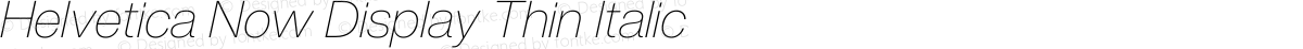 Helvetica Now Display Thin Italic