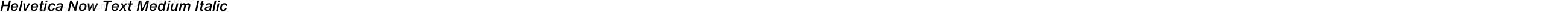 Helvetica Now Text Medium Italic