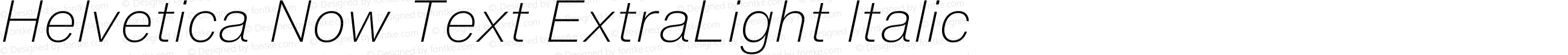 Helvetica Now Text ExtraLight Italic