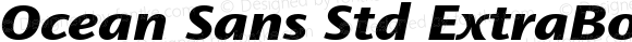 Ocean Sans Std ExtraBold Extended Italic