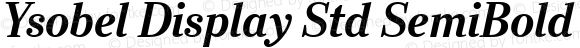 Ysobel Display Std SemiBold Italic