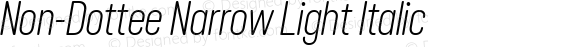 Non-Dottee Narrow Light Italic