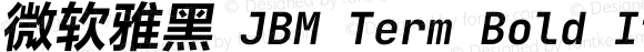 微软雅黑 JBM Term Bold Italic