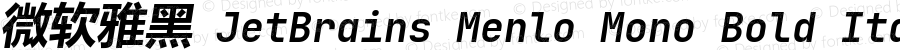 微软雅黑 JetBrains Menlo Mono Bold Italic Version 2.242