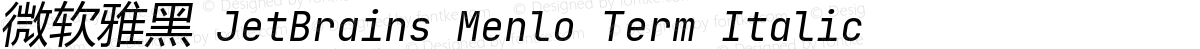 微软雅黑 JetBrains Menlo Term Italic