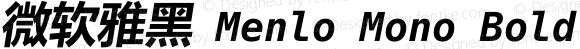 微软雅黑 Menlo Mono Bold Italic