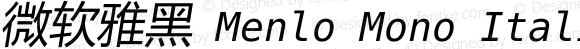 微软雅黑 Menlo Mono Italic