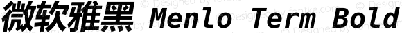 微软雅黑 Menlo Term Bold Italic