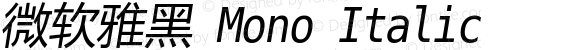 微软雅黑 Mono Italic