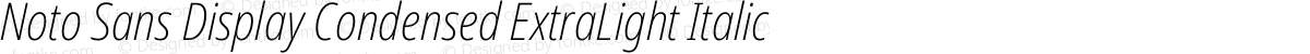 Noto Sans Display Condensed ExtraLight Italic