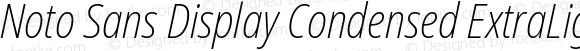 Noto Sans Display Condensed ExtraLight Italic