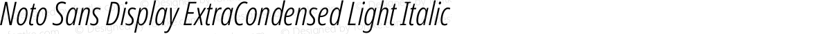 Noto Sans Display ExtraCondensed Light Italic