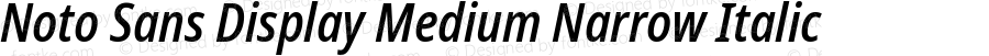 Noto Sans Display Medium Narrow Italic