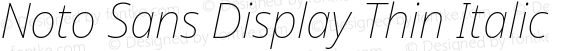 Noto Sans Display Thin Italic