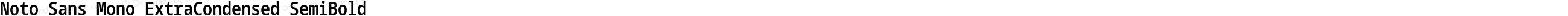 Noto Sans Mono ExtraCondensed SemiBold
