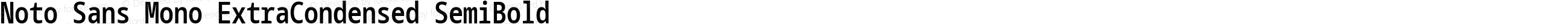 Noto Sans Mono ExtraCondensed SemiBold