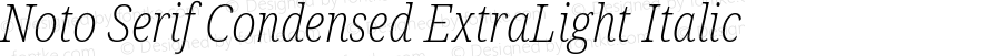 Noto Serif Condensed ExtraLight Italic