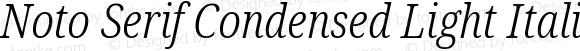 Noto Serif Condensed Light Italic