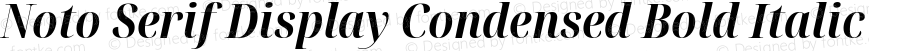 Noto Serif Display Condensed Bold Italic