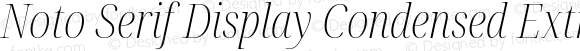 Noto Serif Display Condensed ExtraLight Italic