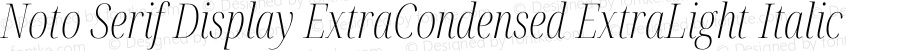 Noto Serif Display ExtraCondensed ExtraLight Italic