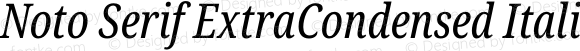 Noto Serif ExtraCondensed Italic Version 2.007
