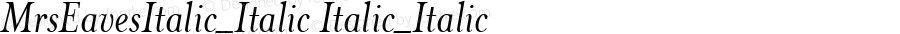 MrsEavesItalic_Italic Italic_Italic Altsys Fontographer 3.5  4/4/96