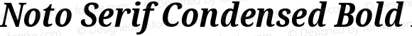 Noto Serif Condensed Bold Italic