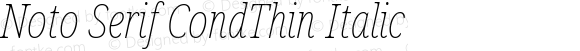 Noto Serif CondThin Italic