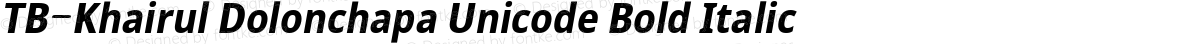 TB-Khairul Dolonchapa Unicode Bold Italic
