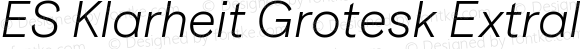 ES Klarheit Grotesk Extralight Italic