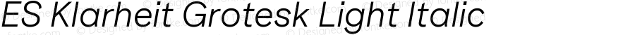 ES Klarheit Grotesk Light Italic