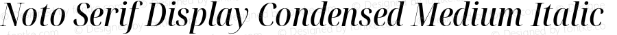 Noto Serif Display Condensed Medium Italic