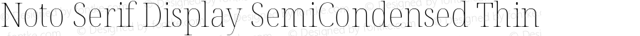 Noto Serif Display SemiCondensed Thin