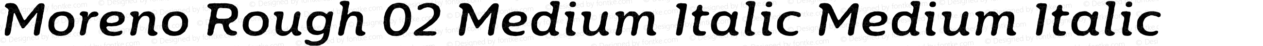 Moreno Rough 02 Medium Italic Medium Italic