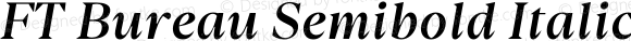FT Bureau Semibold Italic