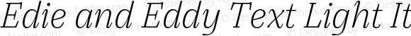 Edie and Eddy Text Light Italic