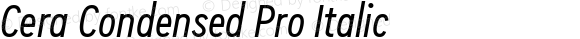 Cera Condensed Pro Italic