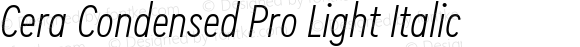 Cera Condensed Pro Light Italic