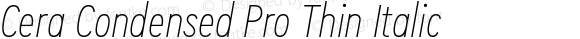 Cera Condensed Pro Thin Italic