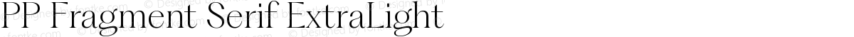 PP Fragment Serif ExtraLight