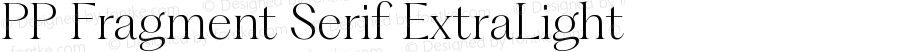 PP Fragment Serif ExtraLight