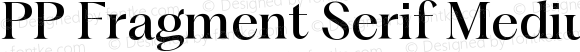 PP Fragment Serif Medium