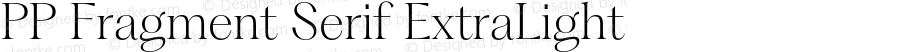 PP Fragment Serif ExtraLight