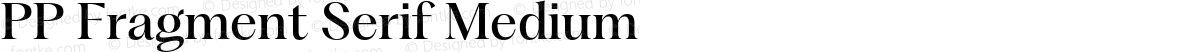 PP Fragment Serif Medium