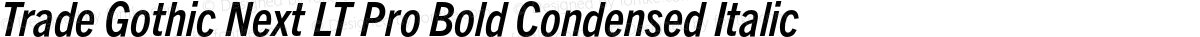 Trade Gothic Next LT Pro Bold Condensed Italic