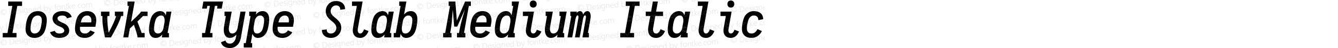 Iosevka Type Slab Medium Italic