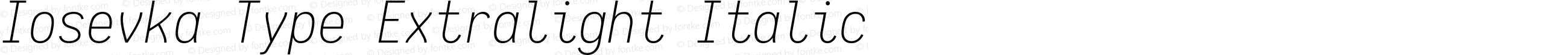 Iosevka Type Extralight Italic