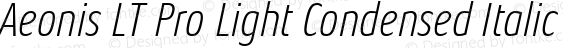 Aeonis LT Pro Light Condensed Italic