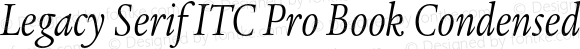 Legacy Serif ITC Pro Book Condensed Italic